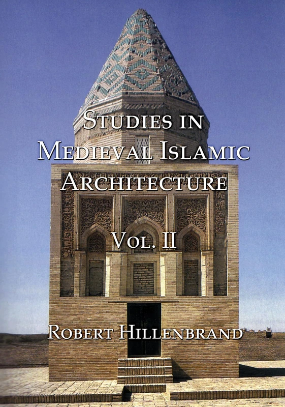 Studies in Medieval Islamic Architecture, Volume 2