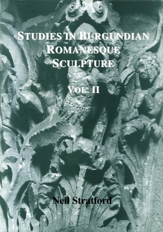 Studies in Burgundian Romanesque Sculpture, Volume II: Plates: 2