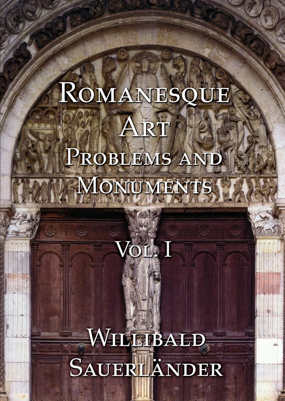 Romanesque Art, Vol. I: Problems and Monuments, Volume I: 1