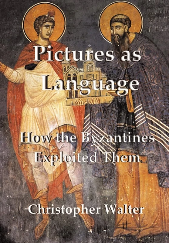 Pictures as Language: How the Byzantines Exploited Them