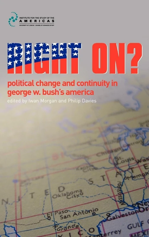 Right On?: Political Change and Continuity in George W. Bush's America