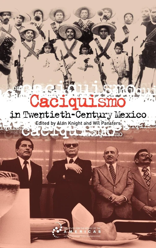 Caciquismo in Twentieth-Century Mexico