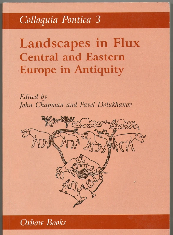 Colloquia Pontica 3: Landscapes in Flux: Central and Eastern Europe in Antiquity - Image 1