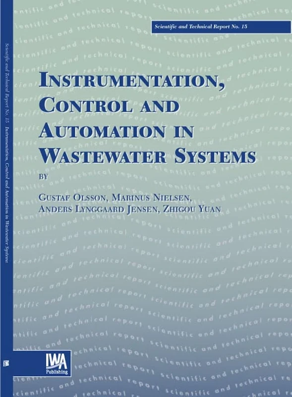 Instrumentation, Control and Automation in Wastewater Systems (Scientific and Technical Report Series)