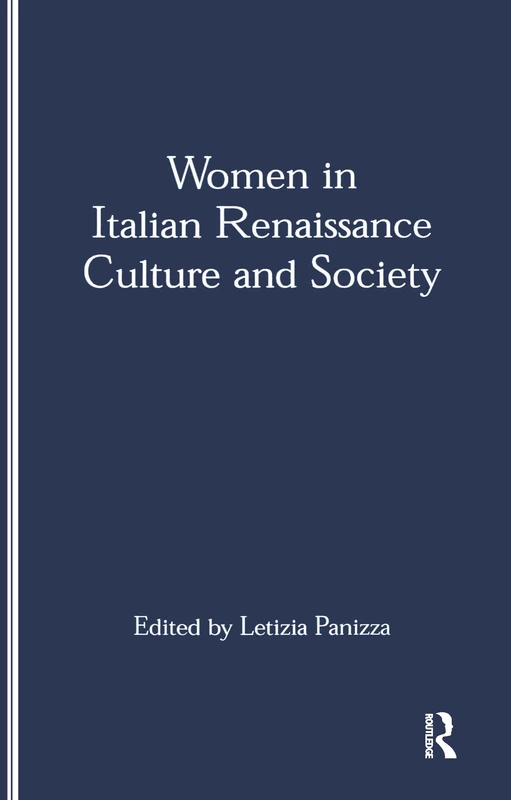 Routledge Women in Italian Renaissance Culture and Society