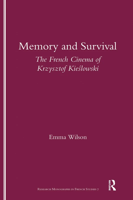 Memory and Survival the French Cinema of Krzysztof Kieslowski: 7 (Monographs in French Studies)