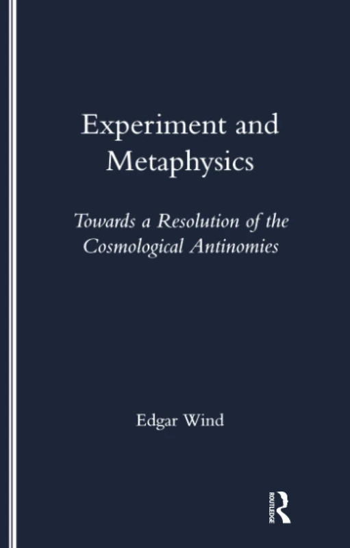 Experiment and Metaphysics: Towards a Resolution of the Cosmological Antinomies (Legenda) - Image 1