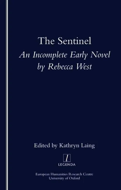 The Sentinel: An Incomplete Early Novel by Rebecca West (Legenda S) - Image 1