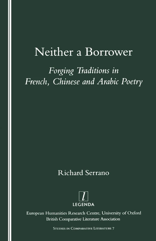 Neither a Borrower: Forging Traditions in French, Chinese and Arabic Poetry (Studies in Comparative Literature) - Image 1