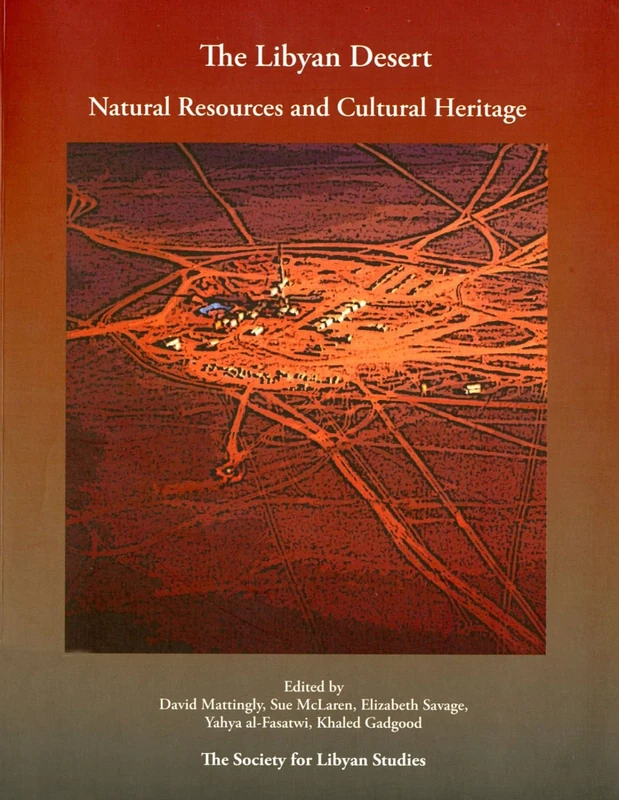 The Libyan Desert: Natural Resources and Cultural Heritage: 6 (Society for Libyan Studies Monograph) - Image 1