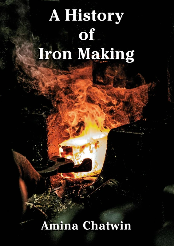 A History of Iron Making: Special US Edition (Historic)