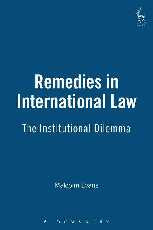 Remedies in International Law: The Institutional Dilemma: 1 (EC/International Law Forum, University of Bristol)
