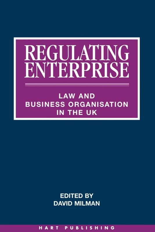 Regulating Enterprise: Law and Business Organisation in the UK