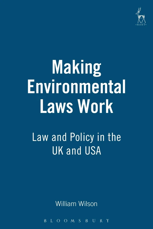 Making Environmental Laws Work: Law and Policy in the UK and USA