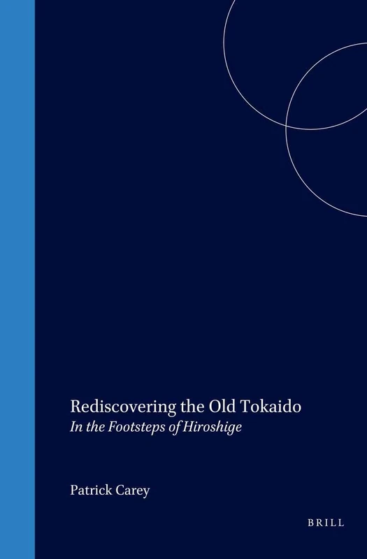 Rediscovering the Old Tokaido: In the Footsteps of Hiroshige: 4