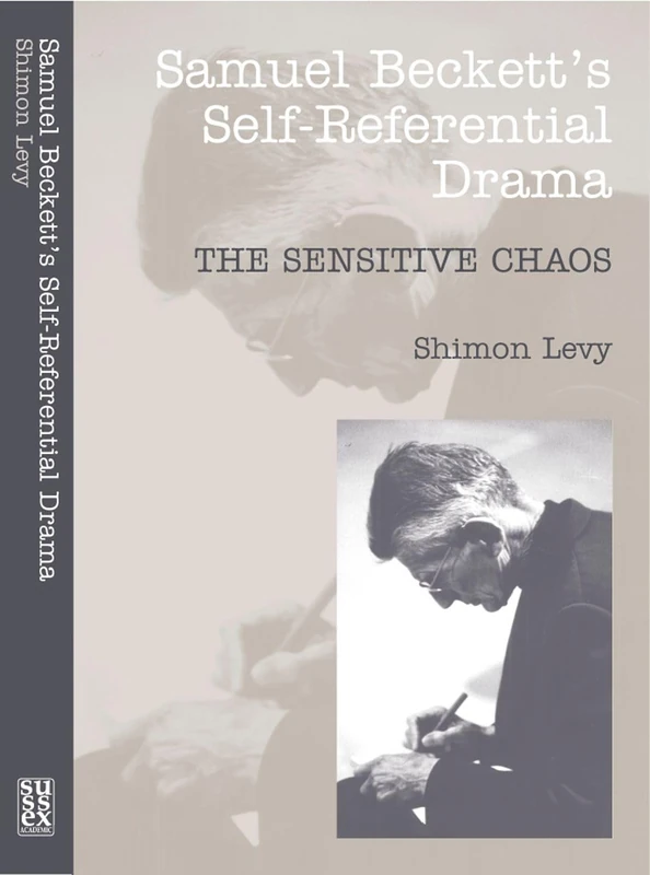 Samuel Beckett's Self-Referential Drama: The Sensitive Chaos, 2nd Edition - Image 1