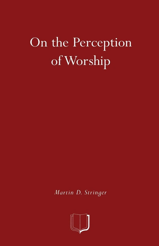 On the Perception of Worship: The Ethnography of Worship in Four Christian Congregations in Manchester