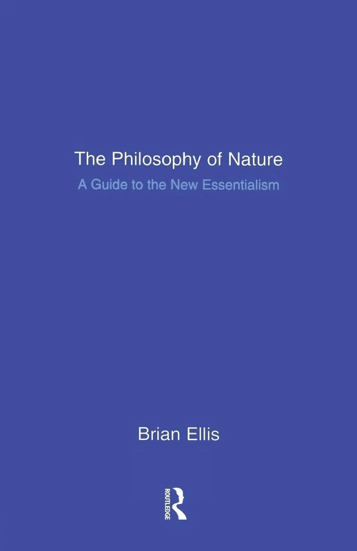 The Philosophy of Nature: A Guide to the New Essentialism