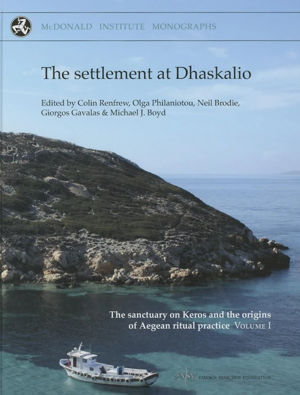 The Settlement at Dhaskalio: 1 (The Sanctuary on Keros and the Origins of Aegean Ritual Practice)