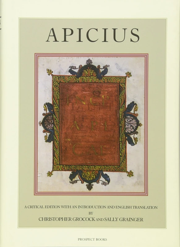 Apicius: A Critical Edition with an Introduction and English Translation