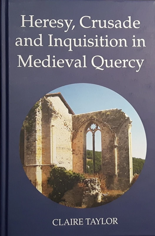 Heresy, Crusade and Inquisition in Medieval Quercy: Volume 2 (Heresy and Inquisition in the Middle Ages)