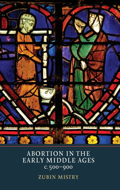 Abortion in the Early Middle Ages, c.500-900