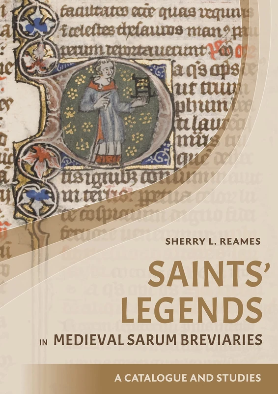 Saints' Legends in Medieval Sarum Breviaries: Catalogue and Studies: 2 (York Manuscript and Early Print Studies)