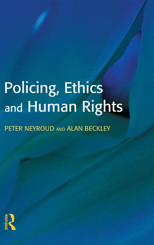 Policing, Ethics and Human Rights (Policing and Society Series)