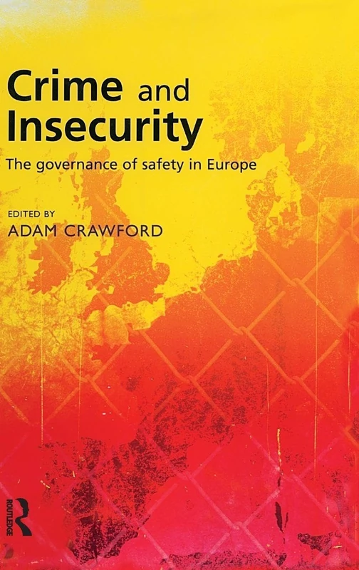 Crime and Insecurity: Governance and Safety in Europe