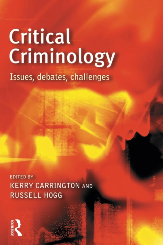 Critical Criminology: Issues, Debates, Challenges