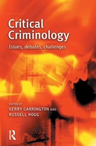 Critical Criminology: Issues, Debates, Challenges