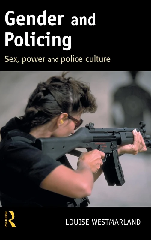Gender and Policing: Sex, power and police culture