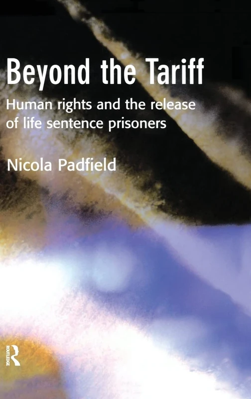 Beyond the Tariff: Human Rights and the Release of Life Sentence Prisoners