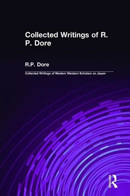 Collected Writings of R.P. Dore (Collected Writings of Modern Western Scholars on Japan)
