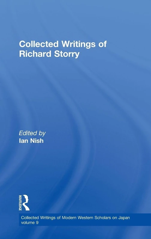 Richard Storry - Collected Writings (Collected Writings of Modern Western Scholars on Japan)