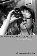 The Cinema of Robert Lepage: The Poetics of Memory (Directors′ Cuts)