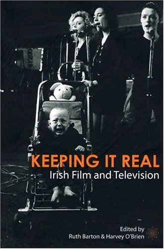 Keeping It Real: Irish Film and Television (Film and Media Studies) - Image 1