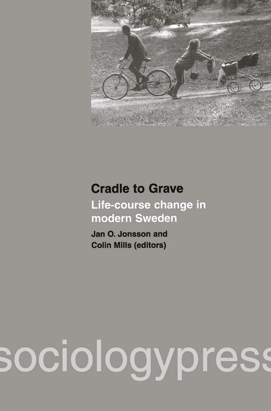 Cradle to Grave: Life-Course Change in Modern Sweden: Life-course change in modern Sweden