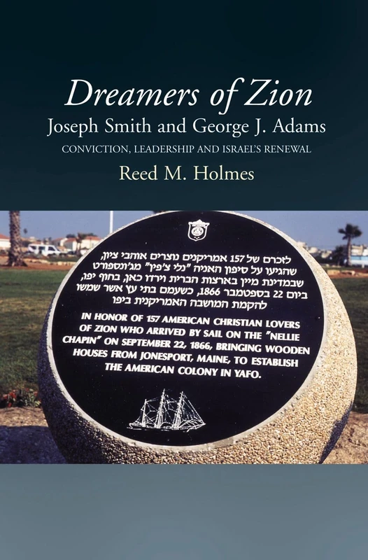 Dreamers of Zion - Joseph Smith and George J Adams: Conviction, Leadership and Israel's Renewal - Image 1