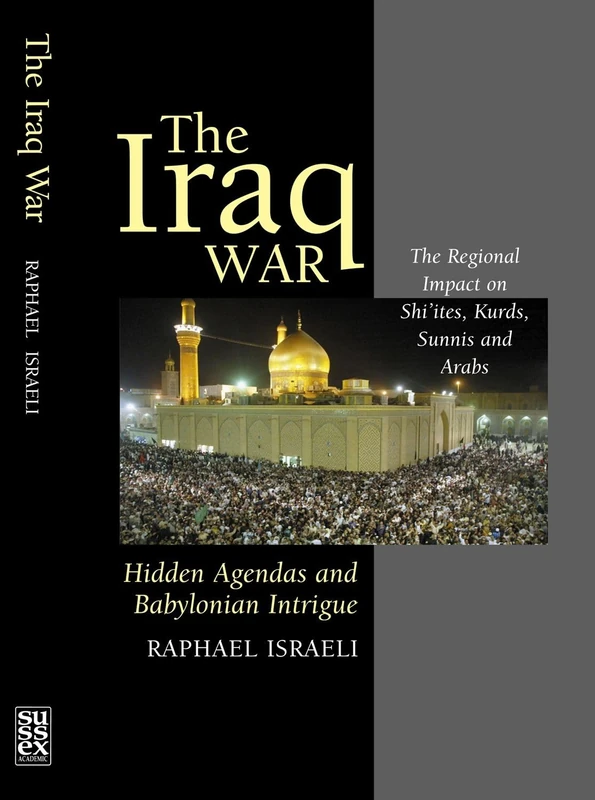 Iraq War: Hidden Agendas and Babylonian Intrigue: The Regional Impact on Shi'ites, Kurds, Sunnis & Arabs - Image 1