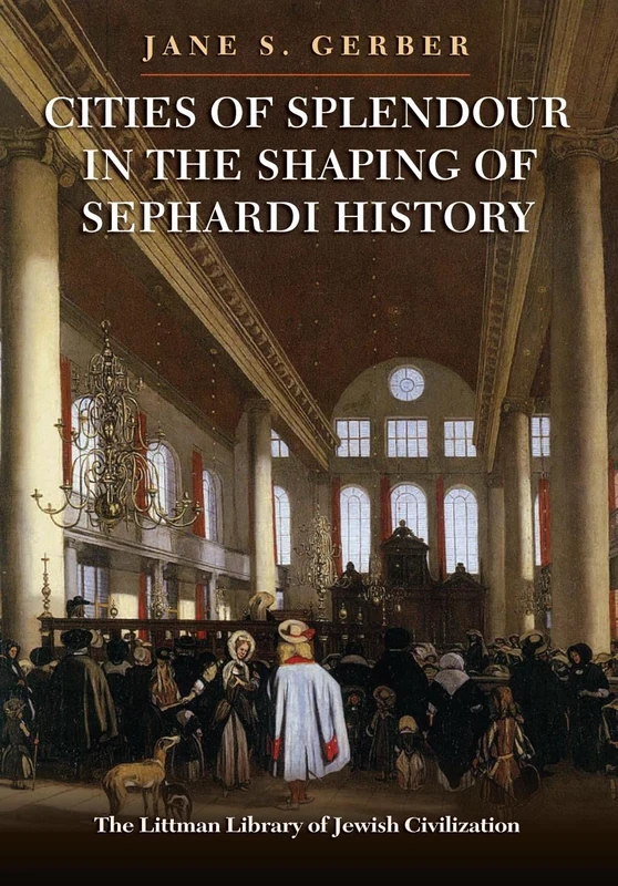 Cities of Splendour in the Shaping of Sephardi History (Littman Library of Jewish Civilization) - Image 1
