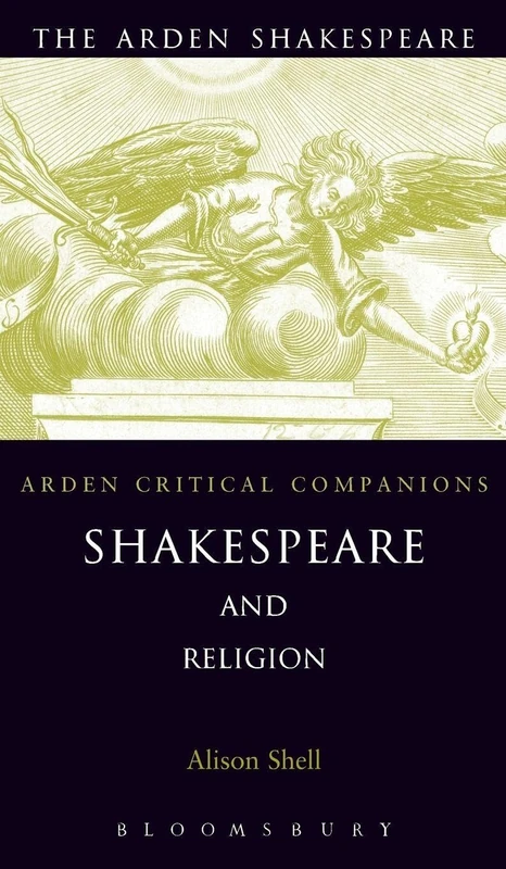 Shakespeare and Religion (Arden Critical Companions)