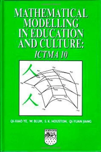 Mathematical Modelling in Education and Culture: ICTMA 10 (Mathematics & Applications)