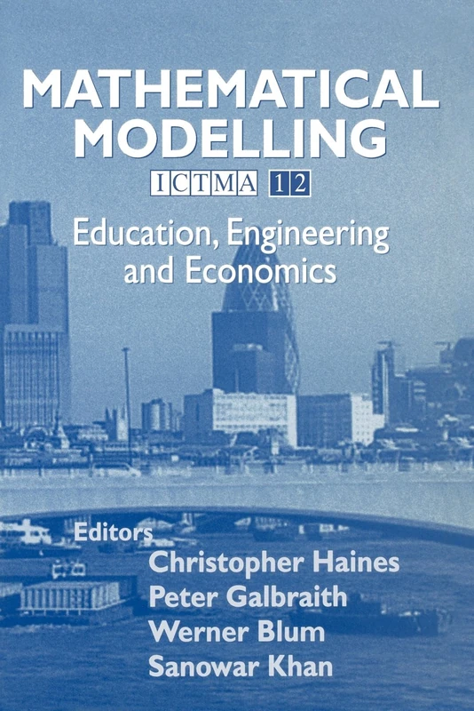Mathematical Modelling: Education, Engineering and Economics - ICTMA 12