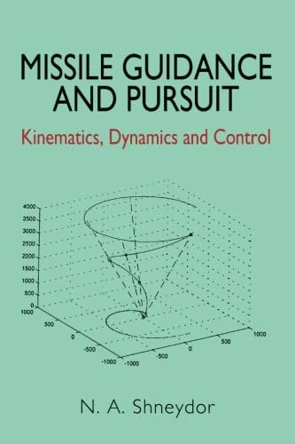 Missile Guidance and Pursuit: Kinematics, Dynamics and Control