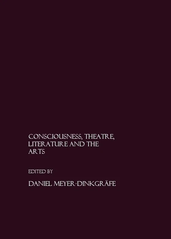 Consciousness, Theatre, Literature and the Arts