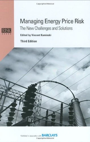 Managing Energy Price Risk: The New Challenges and Solutions