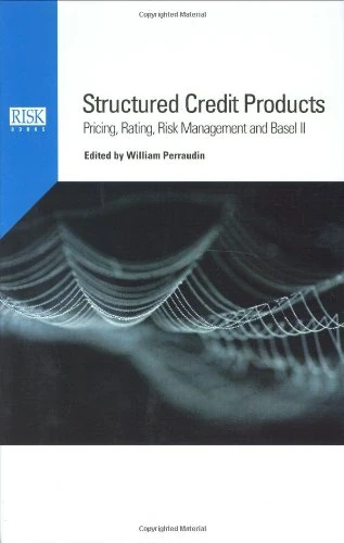 Structured Credit Products: Pricing, Rating, Risk Management and Basel II