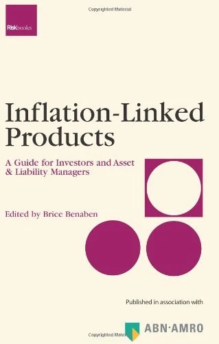 Inflation-linked Products: A Guide for Investors and Asset and Liability Managers