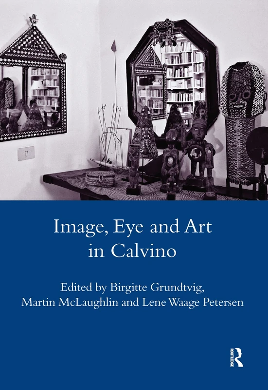 Image, Eye and Art in Calvino: Writing Visibility (Legenda Main Series) - Image 1